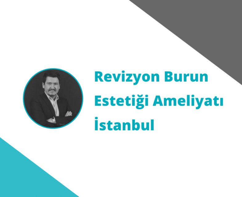 Revizyon Burun Estetiği Ameliyatı İstanbul