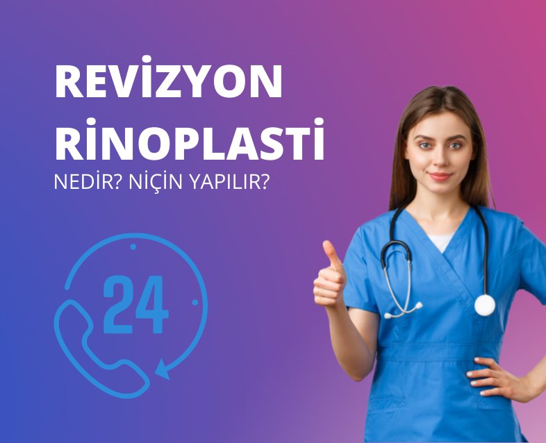 Revizyon Rinoplasti Nedir? Niçin Yapılır? 