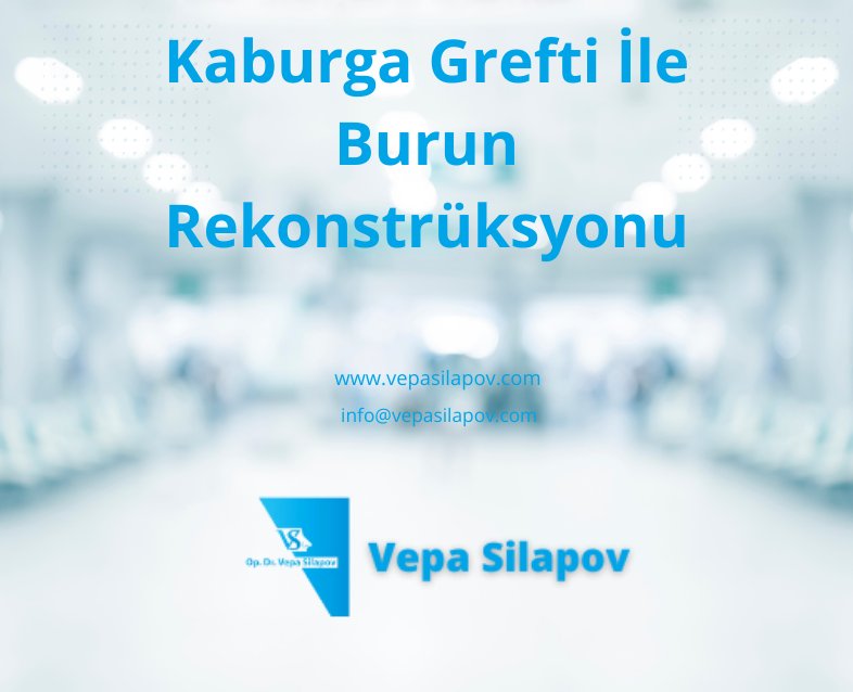 Kaburga Grefti İle Burun Rekonstrüksyonu