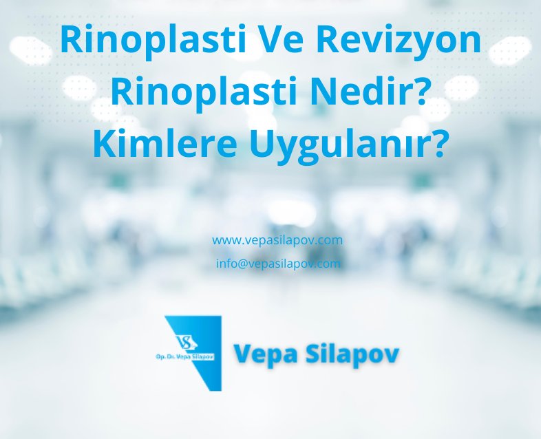 Rinoplasti Ve Revizyon Rinoplasti Nedir? Kimlere Uygulanır?