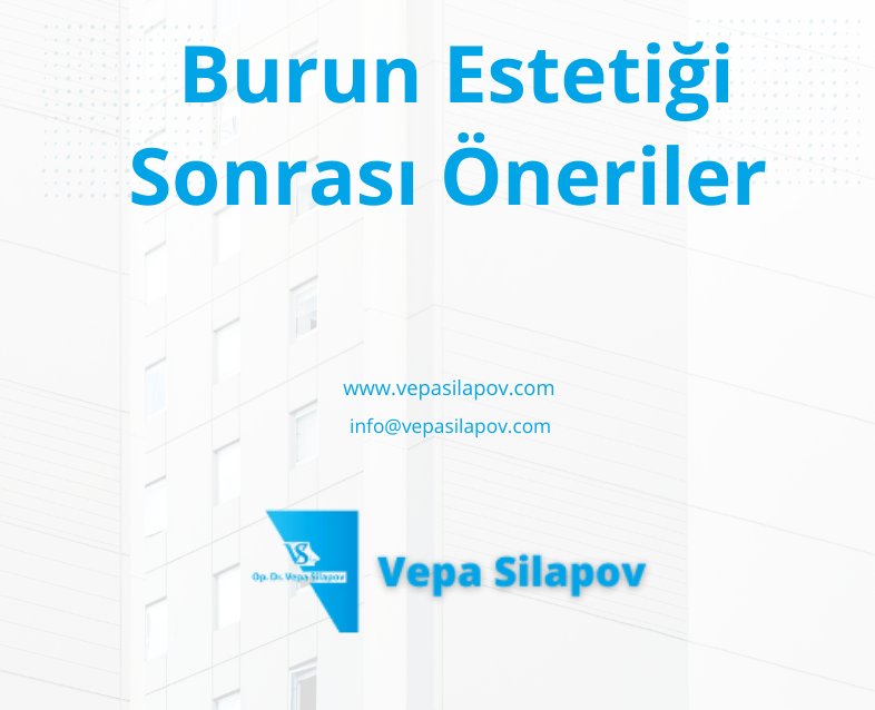 Burun Ameliyatı Sonrası Öneriler